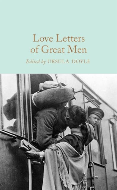 Love Letters of Great Men - Book from The Bookhouse Broughty Ferry- Just £9.99! Shop now