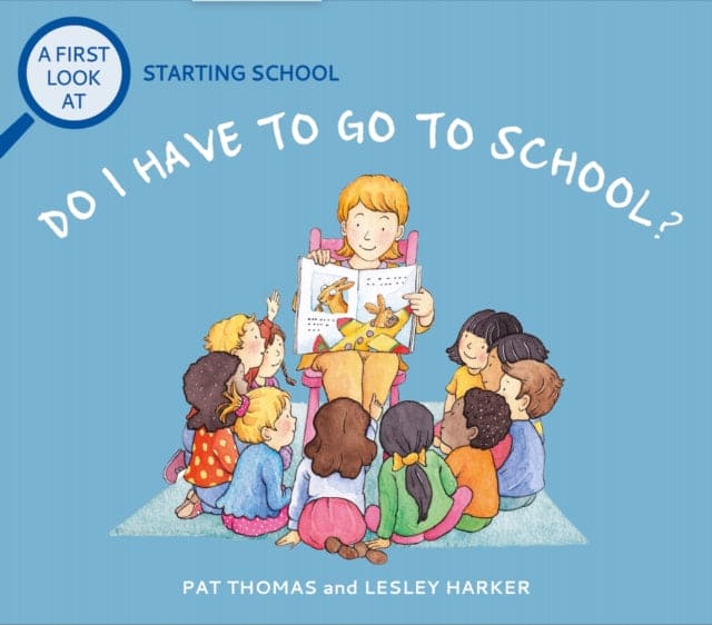A First Look At: Starting School: Do I Have to Go to School? - Book from The Bookhouse Broughty Ferry- Just £8.99! Shop now