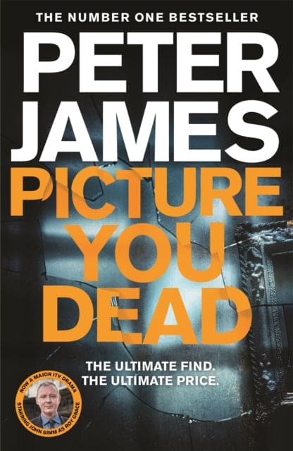 Picture You Dead : The all new Roy Grace thriller from the number one bestseller Peter James... - Book from The Bookhouse Broughty Ferry- Just £20! Shop now