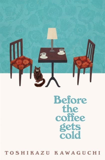 Before the Coffee Gets Cold - Book from The Bookhouse Broughty Ferry- Just £10.99! Shop now