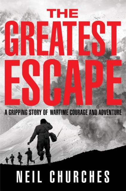 The Greatest Escape : A gripping story of wartime courage and adventure - Book from The Bookhouse Broughty Ferry- Just £12.99! Shop now