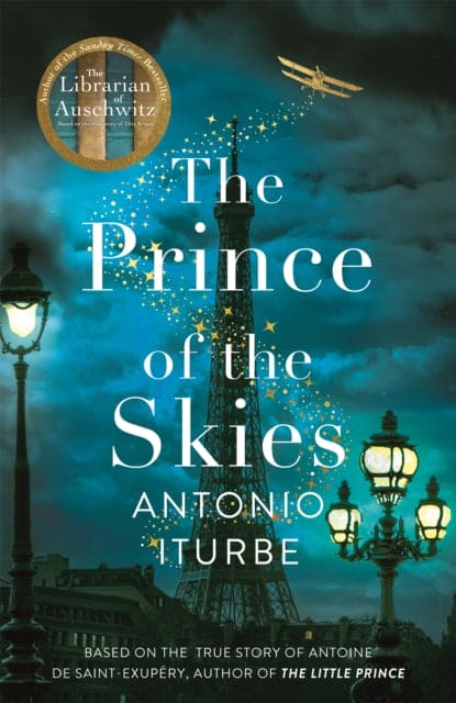 The Prince of the Skies : A spellbinding biographical novel about the author of The Little Prince - Book from The Bookhouse Broughty Ferry- Just £16.99! Shop now