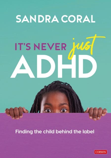It’s Never Just ADHD : Finding the Child Behind the Label - Book from The Bookhouse Broughty Ferry- Just £22.99! Shop now