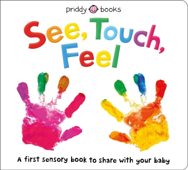 See, Touch, Feel : A First Sensory Book - Book from The Bookhouse Broughty Ferry- Just £9.99! Shop now