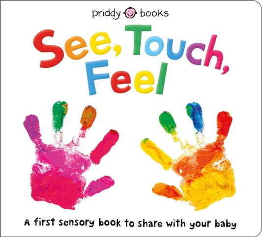 See, Touch, Feel : A First Sensory Book - Book from The Bookhouse Broughty Ferry- Just £9.99! Shop now