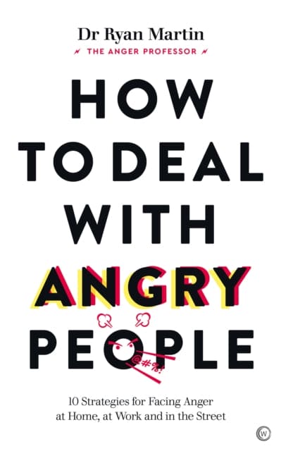 How to Deal with Angry People : 10 Strategies for Facing Anger at Home, at Work and in the Street - Book from The Bookhouse Broughty Ferry- Just £12.99! Shop now