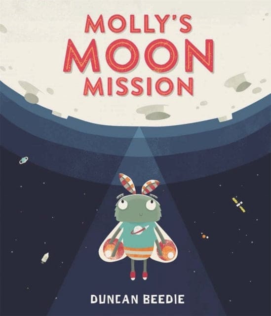 Molly's Moon Mission - Book from The Bookhouse Broughty Ferry- Just £6.99! Shop now