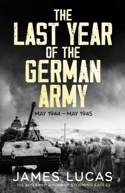 The Last Year of the German Army : May 1944-May 1945 - Book from The Bookhouse Broughty Ferry- Just £11.99! Shop now