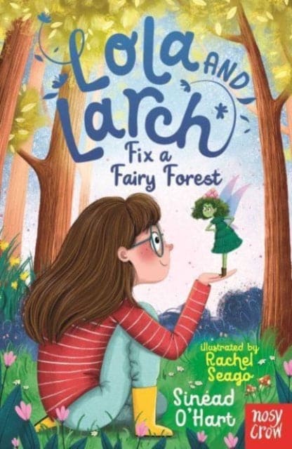 Lola and Larch Fix a Fairy Forest - Book from The Bookhouse Broughty Ferry- Just £7.99! Shop now