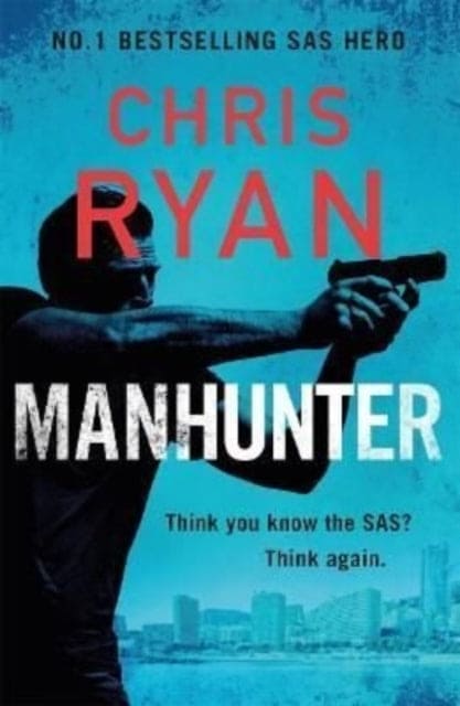 Manhunter : The explosive thriller from the No.1 bestselling SAS hero - Book from The Bookhouse Broughty Ferry- Just £8.99! Shop now