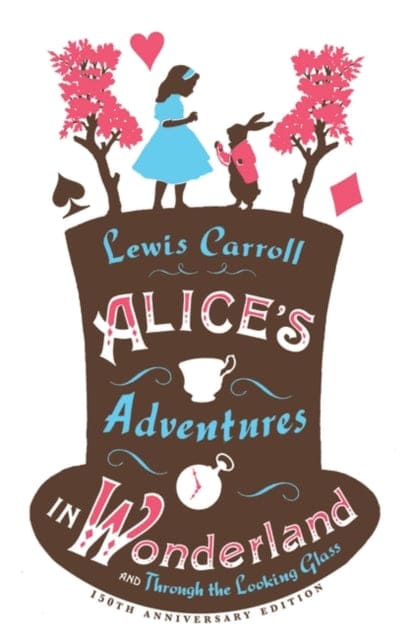 Alice's Adventures in Wonderland, Through the Looking Glass and Alice's Adventures Under Ground - Book from The Bookhouse Broughty Ferry- Just £7.99! Shop now