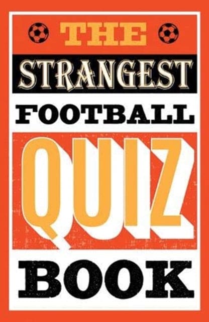 The Strangest Football Quiz Book - Book from The Bookhouse Broughty Ferry- Just £8.99! Shop now