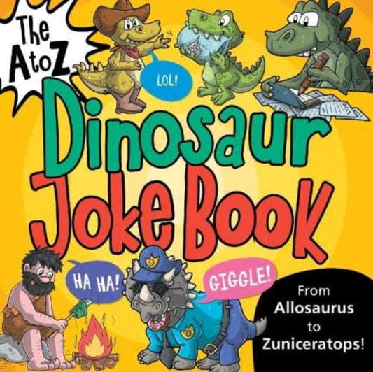 The A to Z of Dinosaur Jokes : 4 - Book from The Bookhouse Broughty Ferry- Just £4.99! Shop now