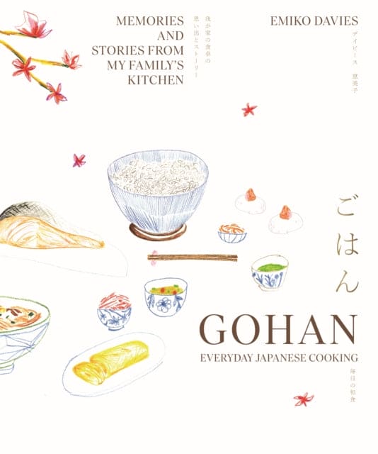 Gohan: Everyday Japanese Cooking : Memories and stories from my family's kitchen - Book from The Bookhouse Broughty Ferry- Just £26! Shop now